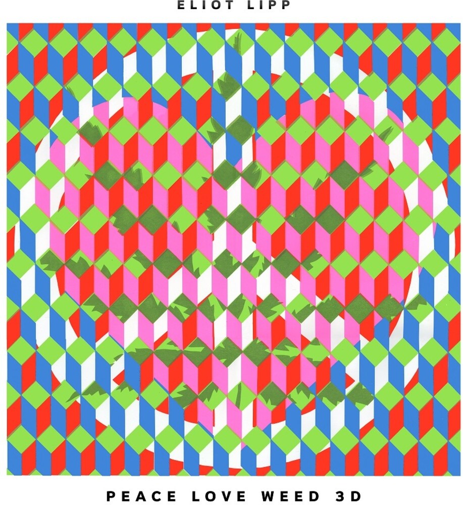 the album cover for Eliot Lipp - Peace Love Weed 3d