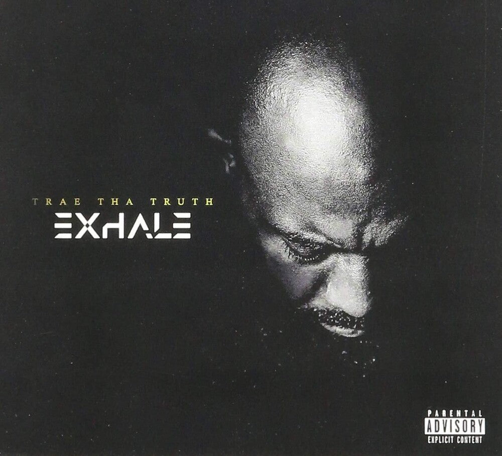 the album cover for Trae Tha Truth - Exhale [Digipak]