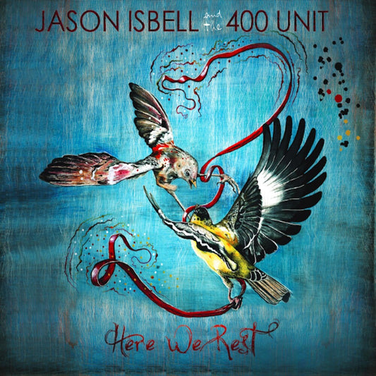 the album cover for Jason Isbell And The 400 Unit - Here We Rest [Reissue]