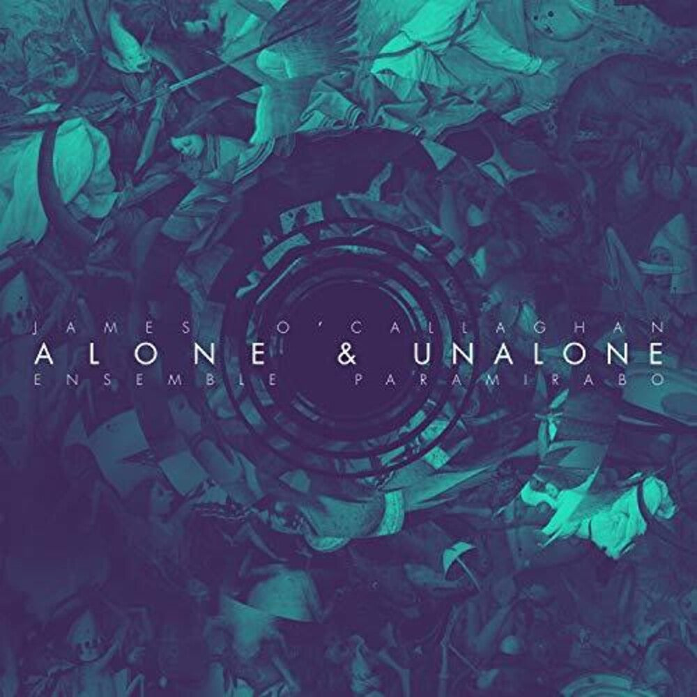 the album cover for Ocallaghan / Ensemble Paramirabo - Alone & Unalone