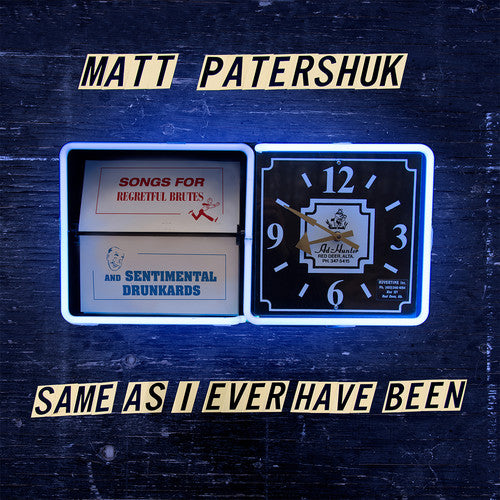 the album cover for Matt Patershuk - Same As I Ever Have Been