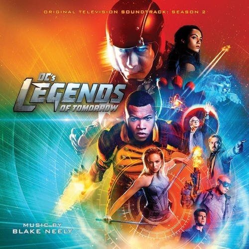 the album cover for Blake Neely - DC's Legends of Tomorrow: Season 2 (Original Television Soundtrack)