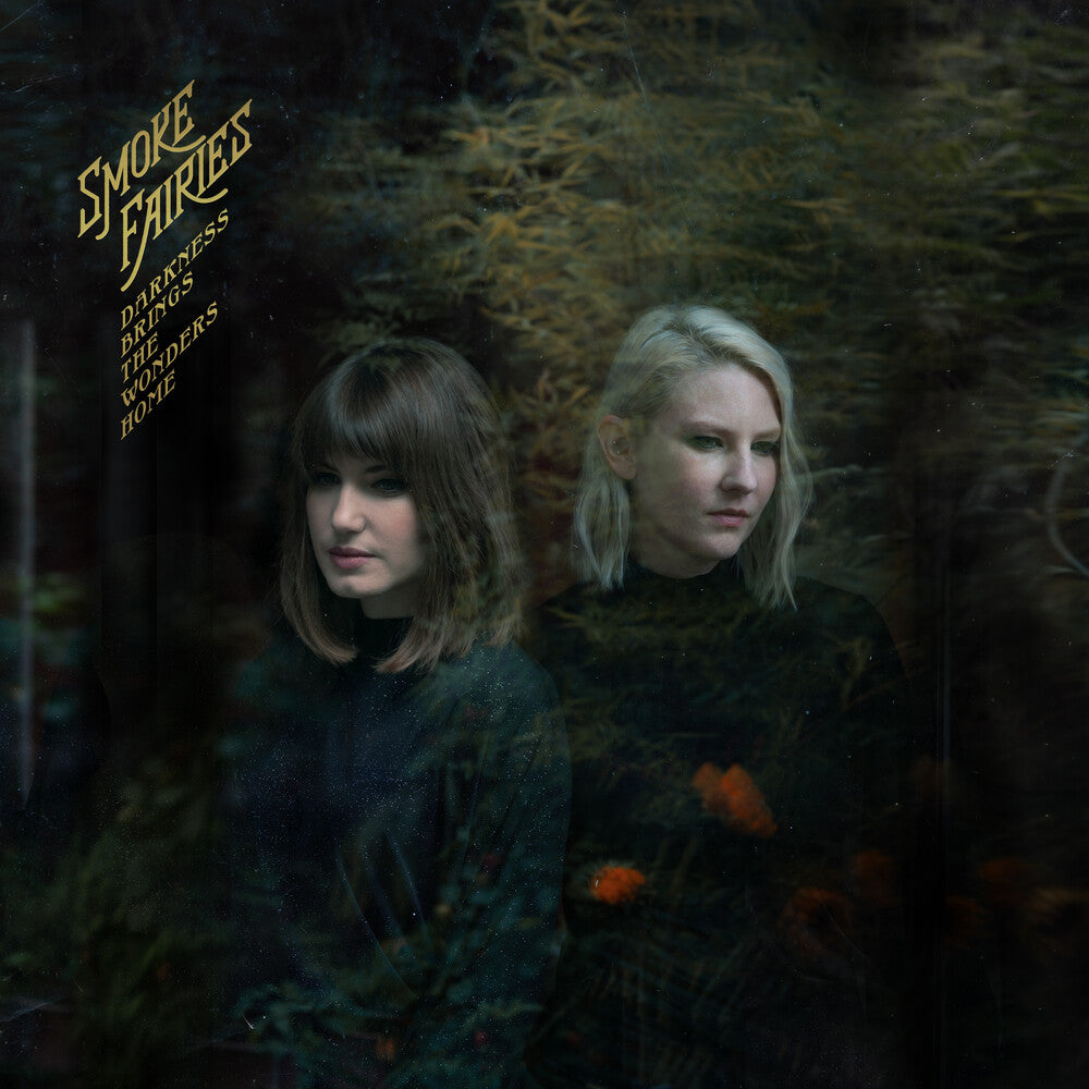 the album cover for Smoke Fairies - Darkness Brings The Wonders Home