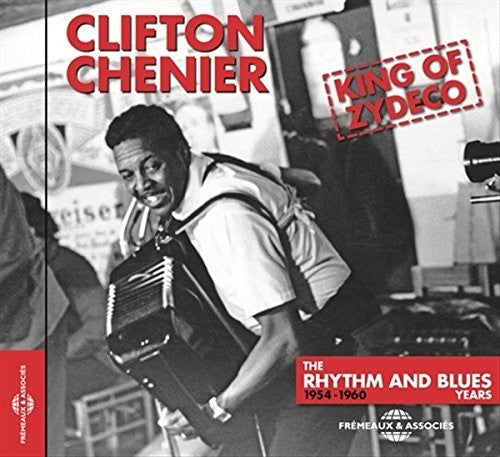 the album cover for Clifton Chenier - King Of Zydeco The Rhythm And Blues Years