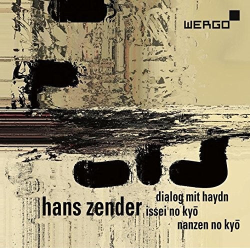 the album cover for Zender / Wiget / Kalitzke - Dialog Mit Haydn / Issei No Kyo / Nanzen No Kyo