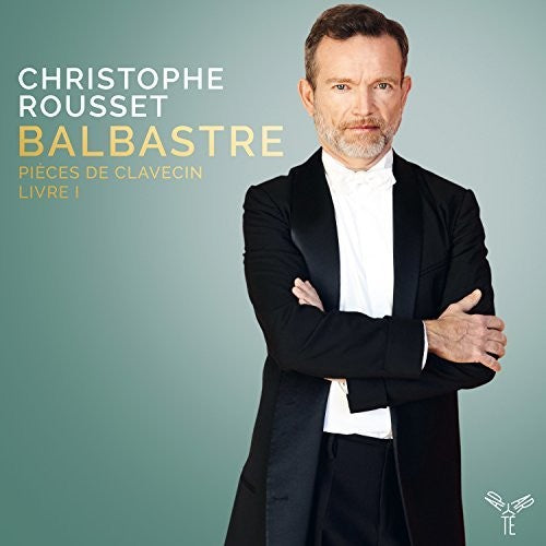 the album cover for Balbastre / Christophe Rousset - Balbastre: Pieces De Clavecin Book I