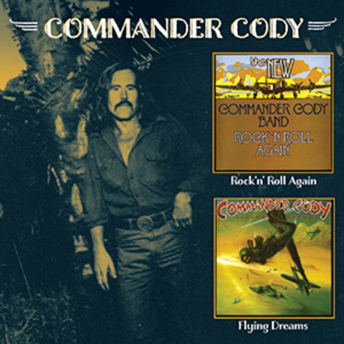 the album cover for Commander Cody - Rock N Roll Again / Flying Dreams