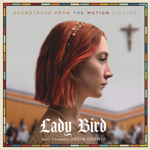 the album cover for Lady Bird [Movie] - Lady Bird (Soundtrack From the Motion Picture)