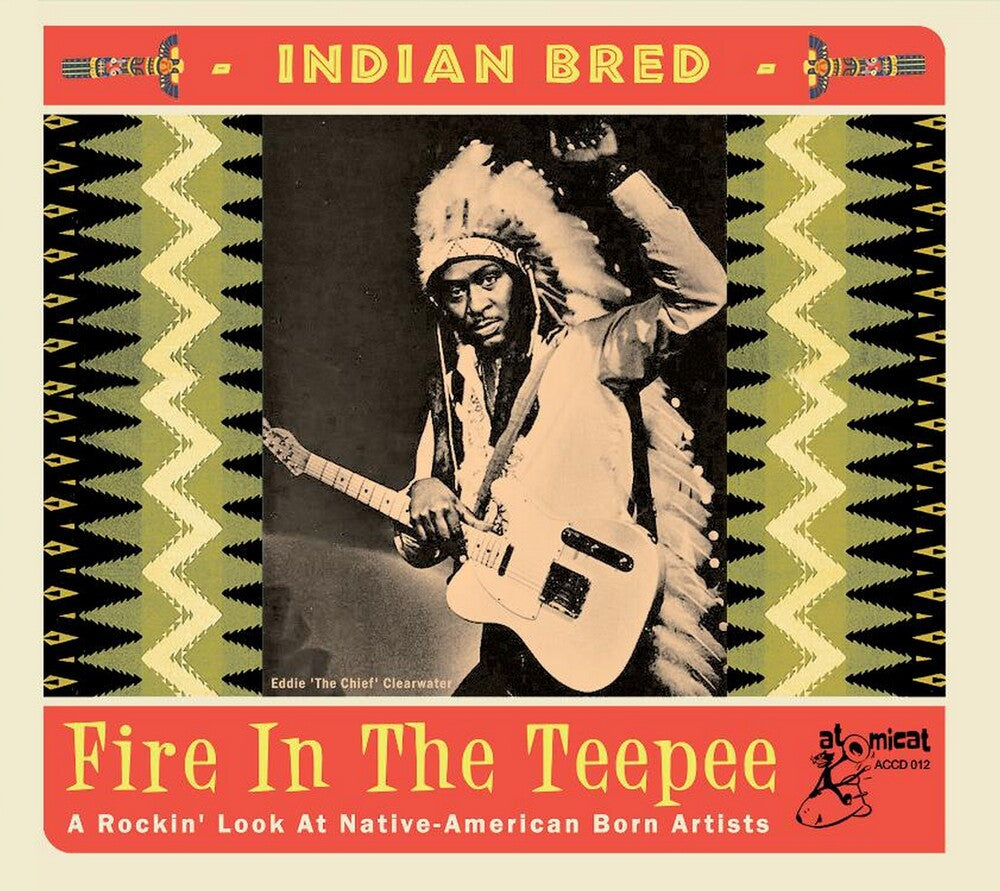 the album cover for Indian Bred Fire In The Teepee / Various - Indian Bred: Fire In The Teepee (Various Artists)
