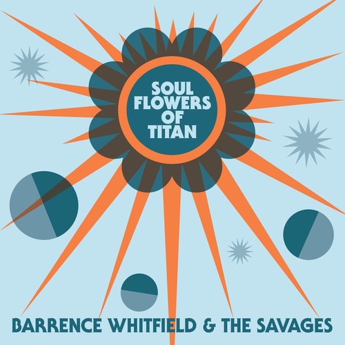 the album cover for Barrence Whitfield & The Savages - Soul Flowers Of Titan [LP]