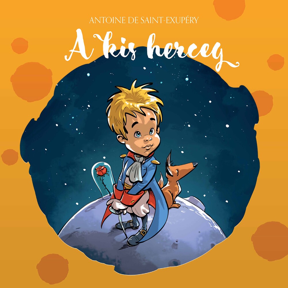 the album cover for Saint-Exupery / Robert - Kis Herceg