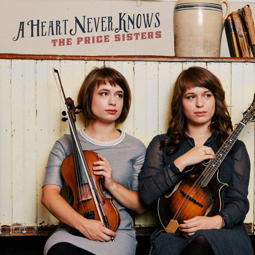 the album cover for The Price Sisters - A Heart Never Knows [Digipak]