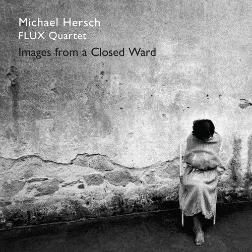 the album cover for Hersch - Hersch / Images from a Closed Ward
