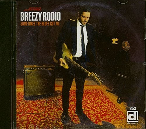 the album cover for Breezy Rodio - Sometimes The Blues Got Me