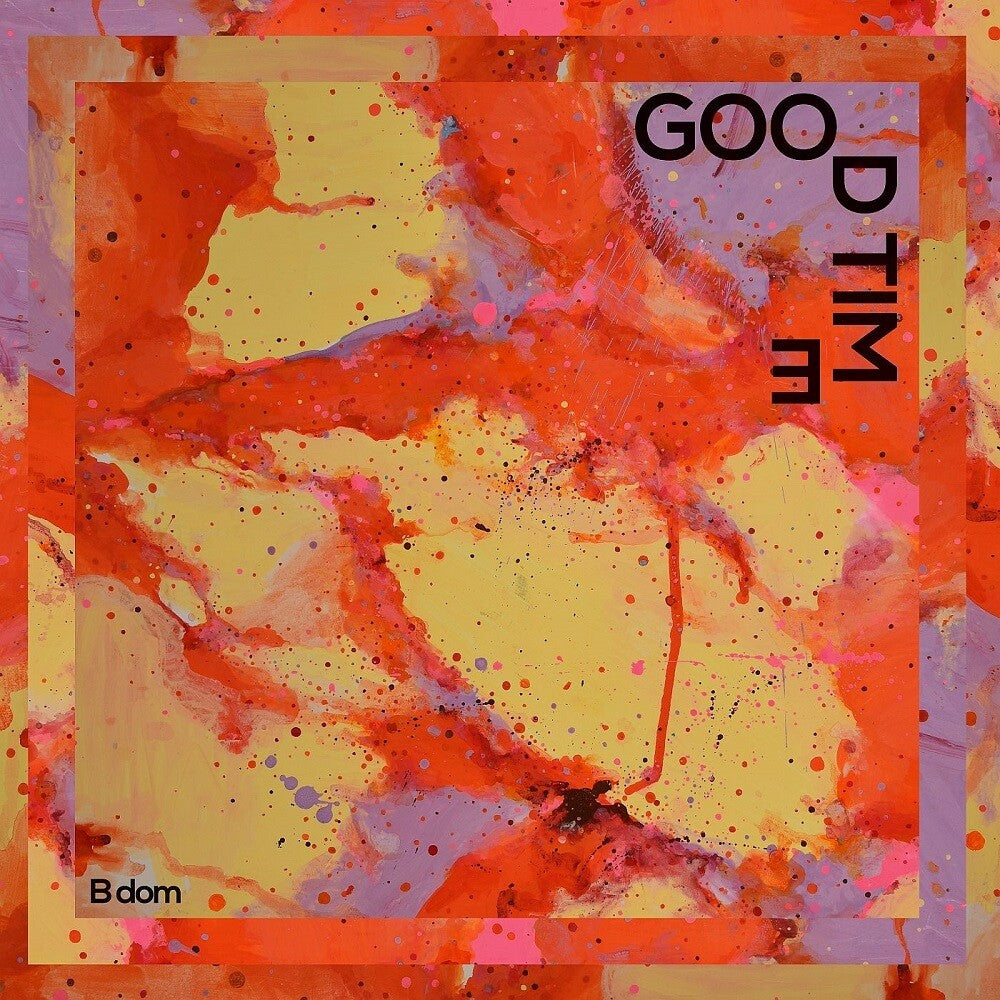 the album cover for B dom - Good Time