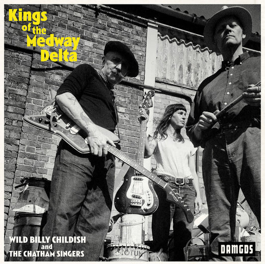 the album cover for Billy Childish & Chatham Singers - Kings Of The Medway Delta