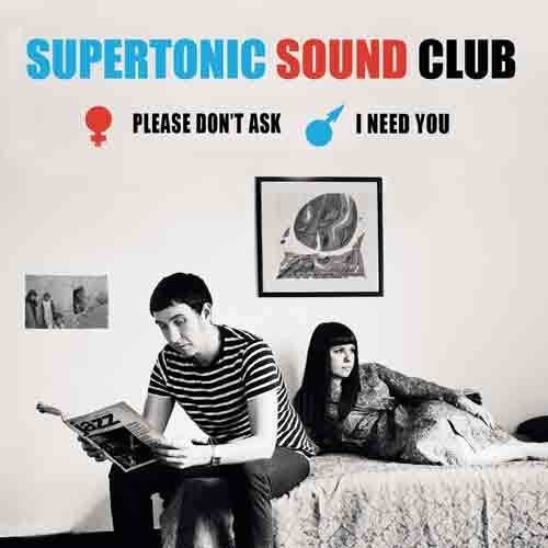 the album cover for Supertonic Sound Club - Please Don't Ask / I Need You
