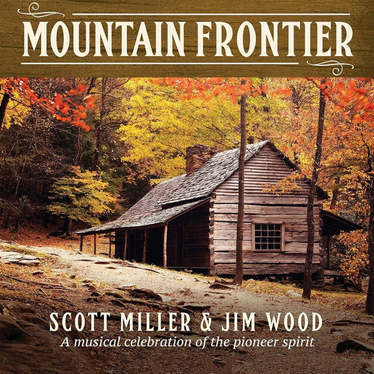 the album cover for Scott Miller - Mountain Frontier: A Musical Celebration