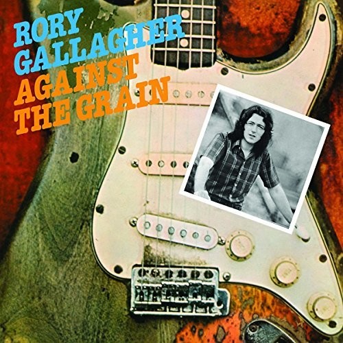 the album cover for Rory Gallagher - Against The Grain [Import]
