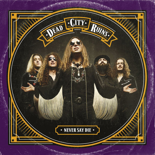 the album cover for Dead City Ruins - Never Say Die (Digipak) [Digipak]