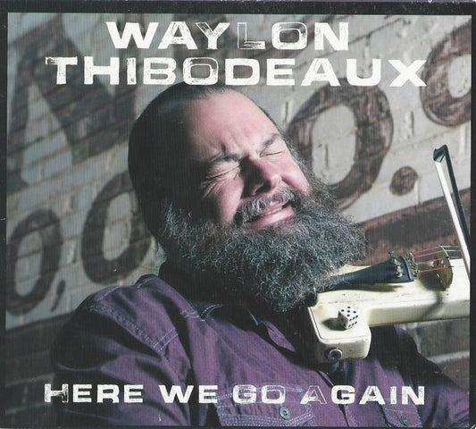 the album cover for Waylon Thibodeaux - Here We Go Again