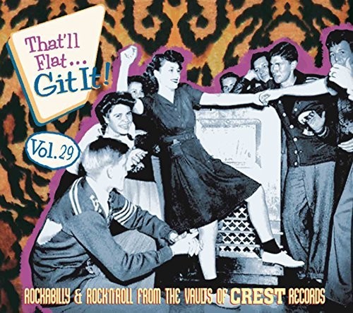 the album cover for Thatll Flat Git It 29 Rockabilly & Rock / Var - That'll Flat Git It 29: Rockabilly & Rock From the Vaults of Crest