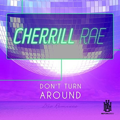 the album cover for Cherrill Rae - Don't Turn Around - Dio Remixes