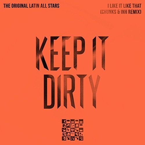 the album cover for The Original Latin All Stars - I Like It Like That (Chunks & INH Remix)