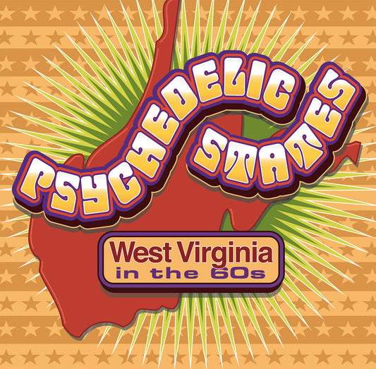 the album cover for Psychedelic States West Virginia In 60s / Various - Psychedelic States: West Virginia In The 60s (Various Artists)