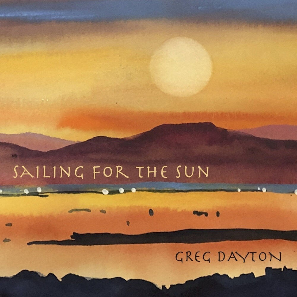 the album cover for Greg Dayton - Sailing for the Sun