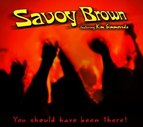 the album cover for Savoy Brown / Simmonds,Kim - You Should Have Been There