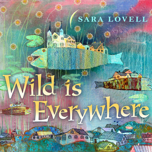 the album cover for Sara Lovell - Wild Is Everywhere