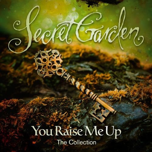 the album cover for Secret Garden - You Raise Me Up: The Collection