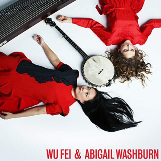 the album cover for Wu Fei / Washburn,Abigail - Wu Fei & Abigail Washburn