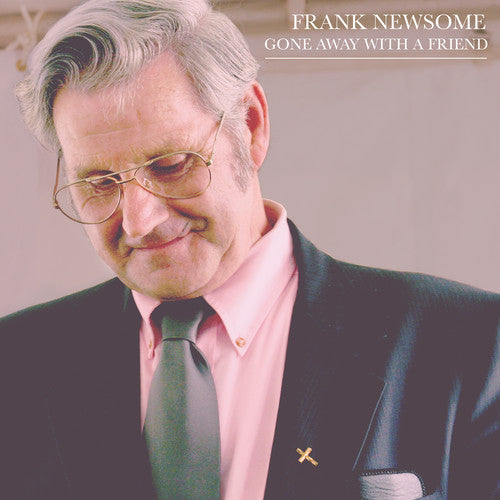 the album cover for Frank Newsome - Gone Away With A Friend