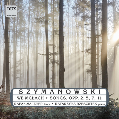 the album cover for Szymanowski / Majzner / Rzeszutek - We Mglach / Songs