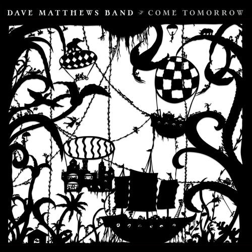 the album cover for Dave Matthews Band - Come Tomorrow