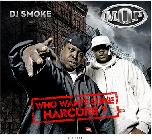 the album cover for DJ Smoke - Who Wants Some Hardcore: The Mop Mixtape