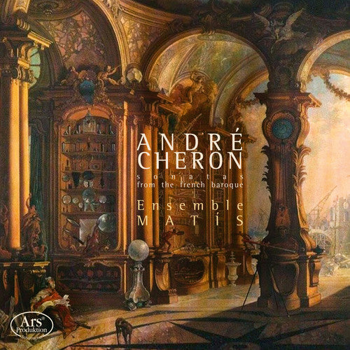 the album cover for Cheron / Ensemble Matis - Sonatas from the French Baroque