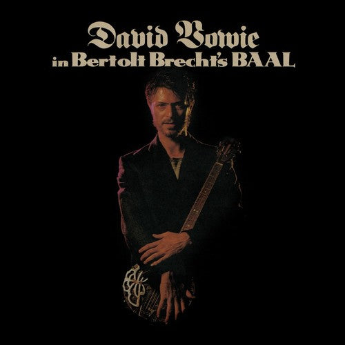 David Bowie - In Bertolt Brecht's Baal (2017 Remastered Version) [Indie Exclusive Limited Edition 10in Vinyl]
