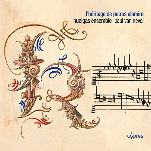 the album cover for L'heritage De Petrus Alamire / Various - L'heritage De Petrus Alamire / Various