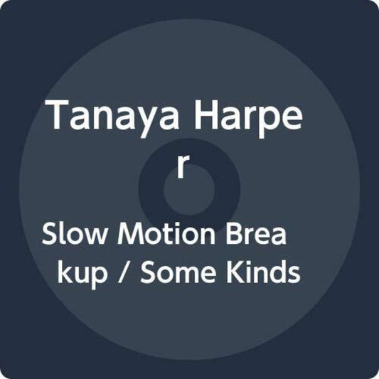 the album cover for Tanaya Harper - Slow Motion Breakup / Some Kinds