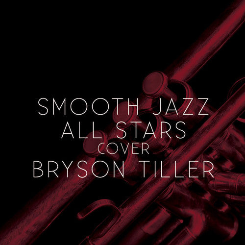 the album cover for Smooth Jazz All Stars - Smooth Jazz All Stars Cover Bryson Tiller