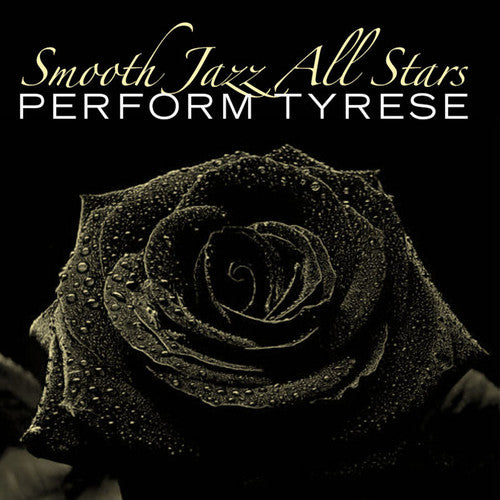 the album cover for Smooth Jazz All Stars - Smooth Jazz All Stars Perform Tyrese
