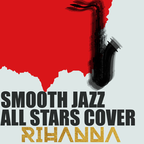 the album cover for Smooth Jazz All Stars - Smooth Jazz All Stars Cover Rihanna
