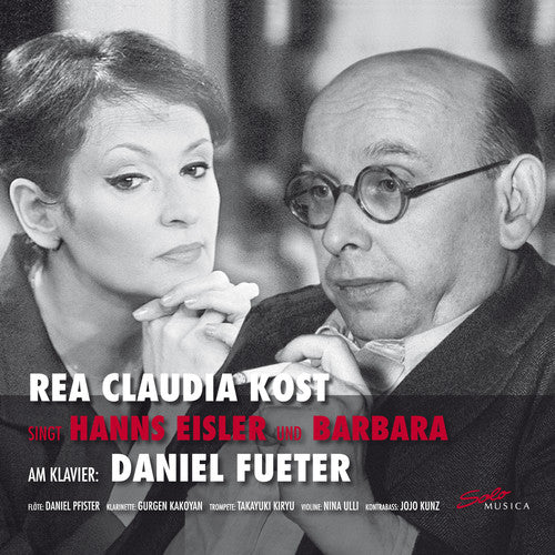 the album cover for Eisler / Kunz - Rea Claudia Kost Sings Hanns Eisler & Barbara