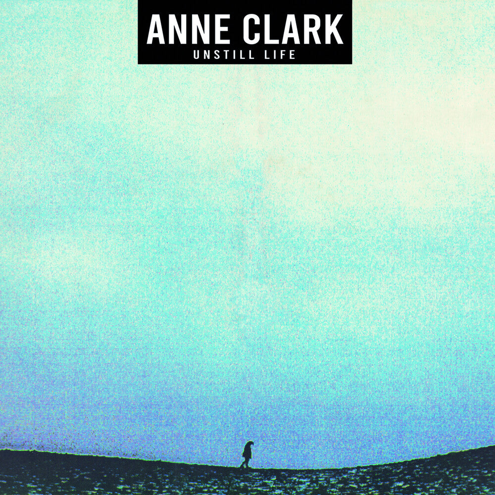 the album cover for Anne Clark - Unstill Life [LP]