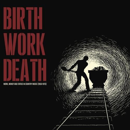the album cover for Birth Work Death / Various - Birth Work Death (Various Artists)