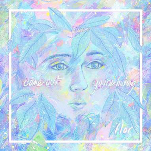 Flor - Come Out. Youre Hiding [Deluxe] [Download Included]