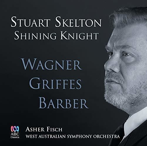 the album cover for Skelton / Fisch / West Australian Symphony Orch - Shining Knight: Wagner Griffes Barber